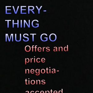 Everything must go! Make an offer